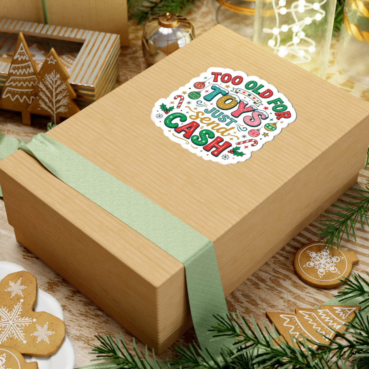 Sticker — "Too Old for Toys, Just Send Cash" Holiday Kiss-Cut Sticker