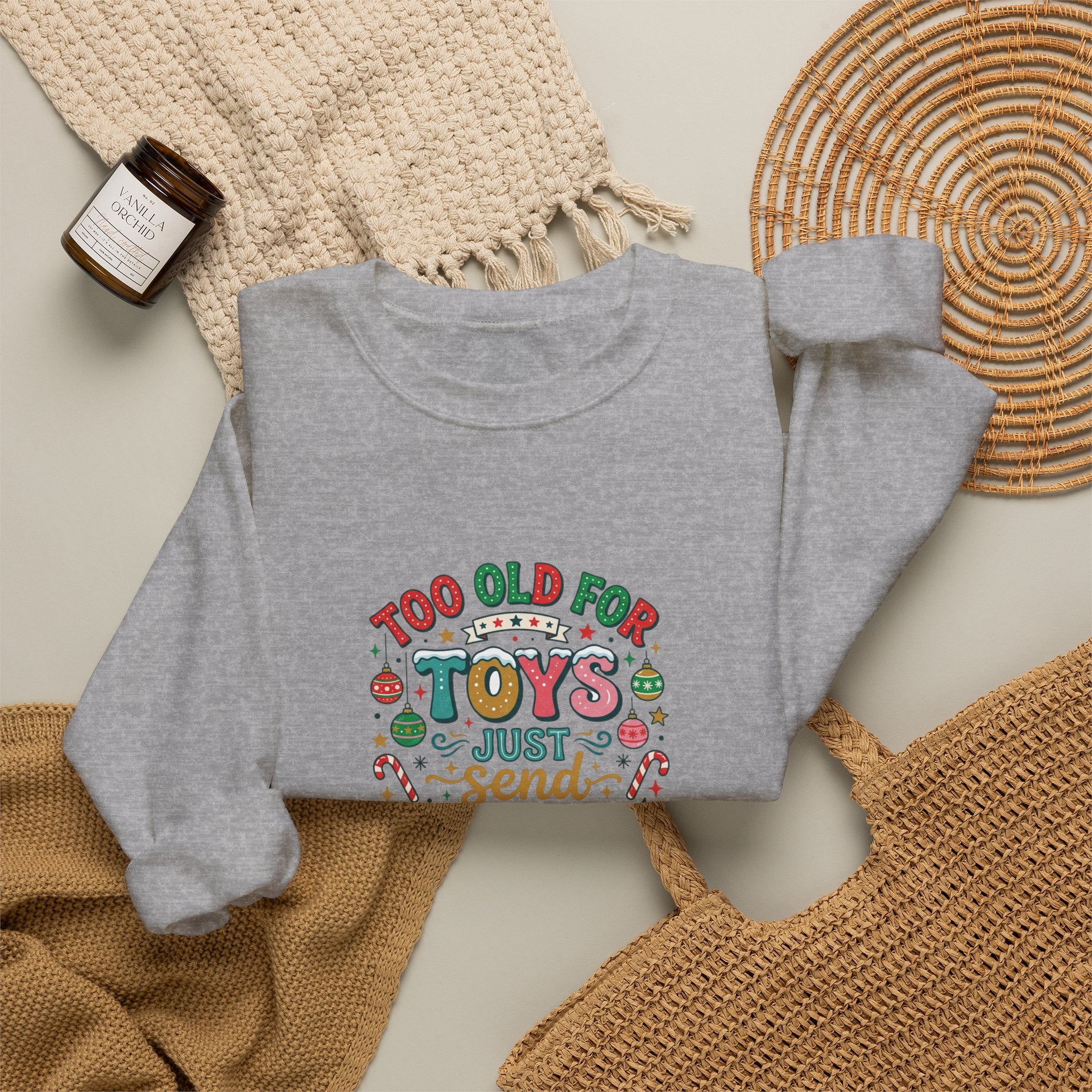 Christmas Sweatshirt — "Too Old for Toys, Just Send Cash" Holiday Crewneck