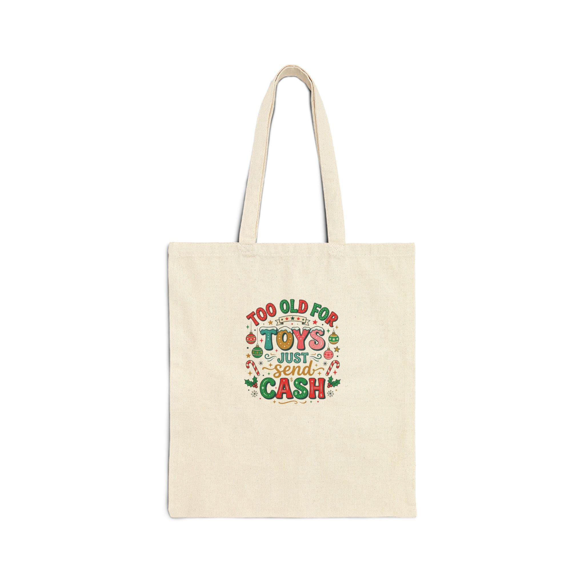 Too Old For Toys Just Send Cash Canvas Tote — Funny Christmas Gift Bag