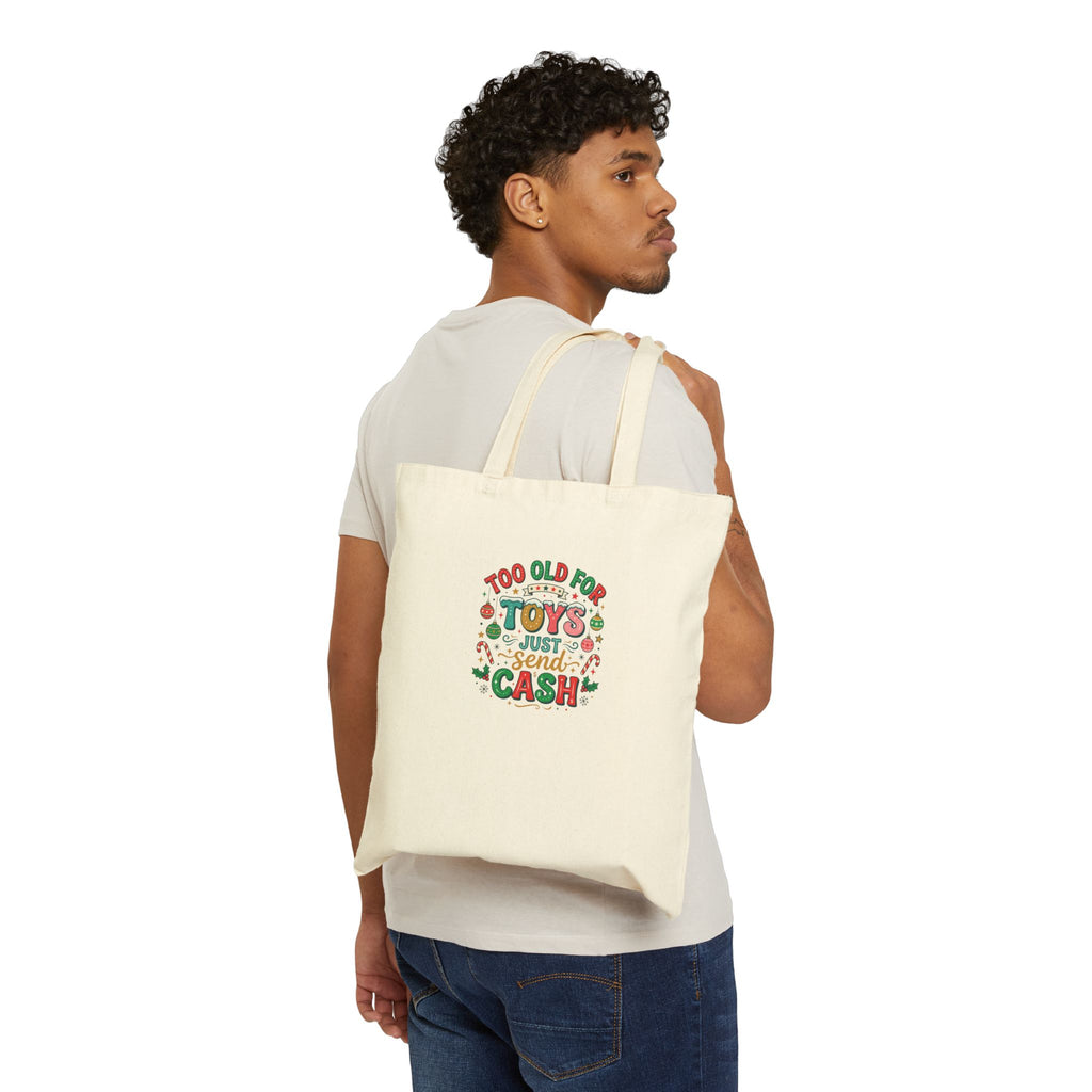 Too Old For Toys Just Send Cash Canvas Tote — Funny Christmas Gift Bag