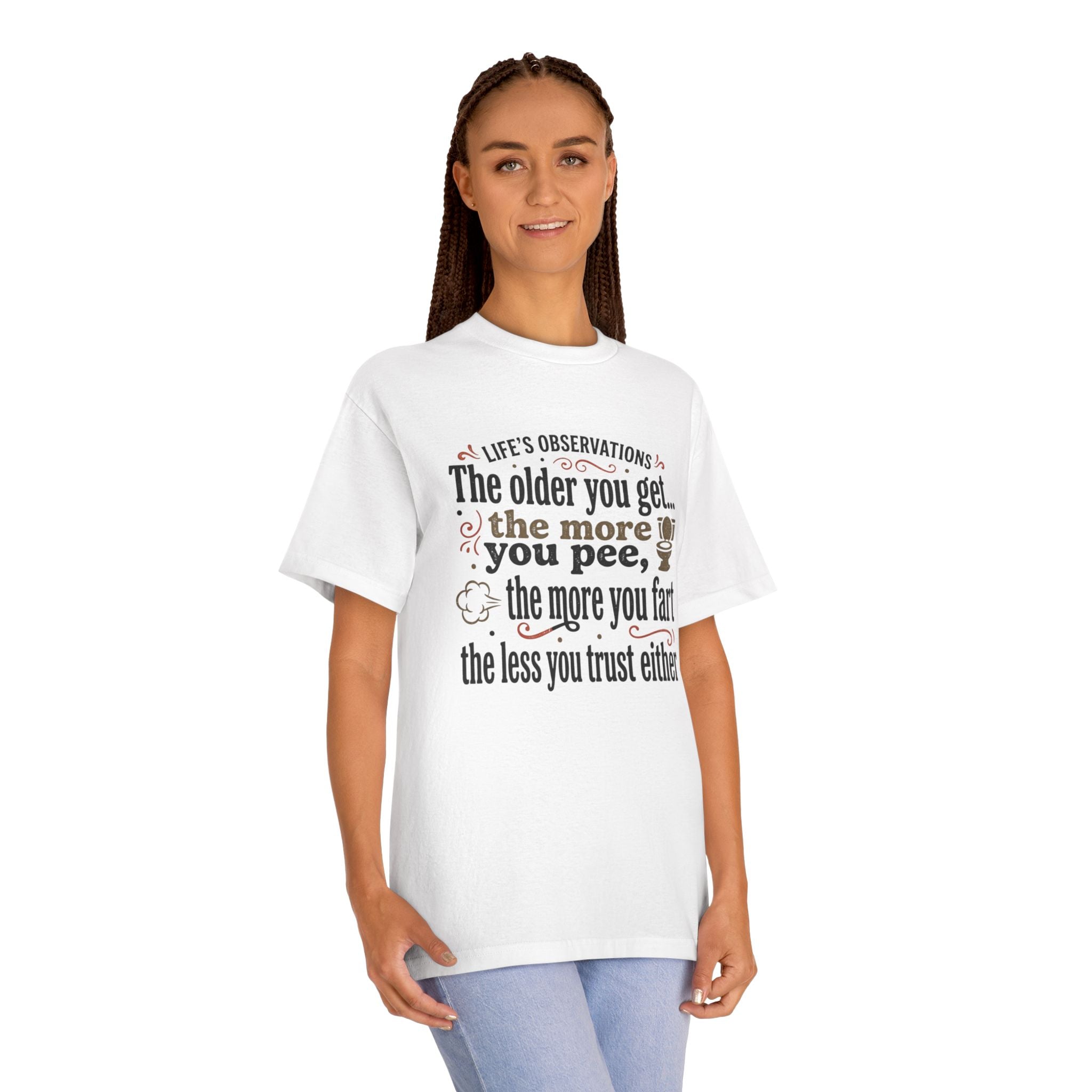 Funny Aging Tee — "The older you get... the more you pee, the more you fart"