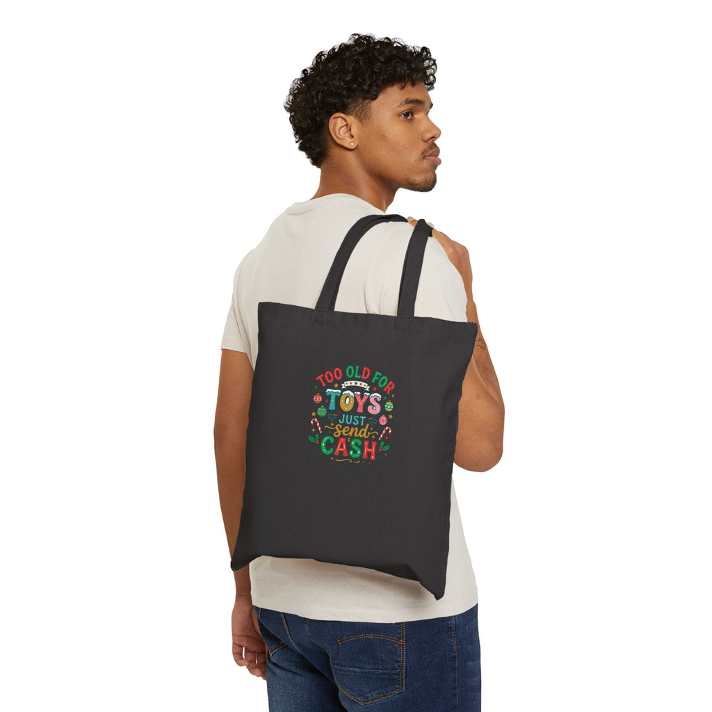 Too Old For Toys Just Send Cash Canvas Tote — Funny Christmas Gift Bag
