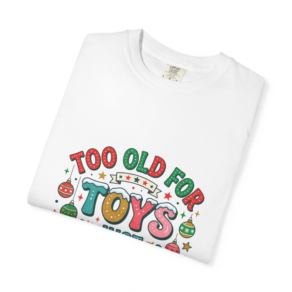 Holiday Cash Tee — "Too Old for Toys Just Send Cash" Christmas Shirt