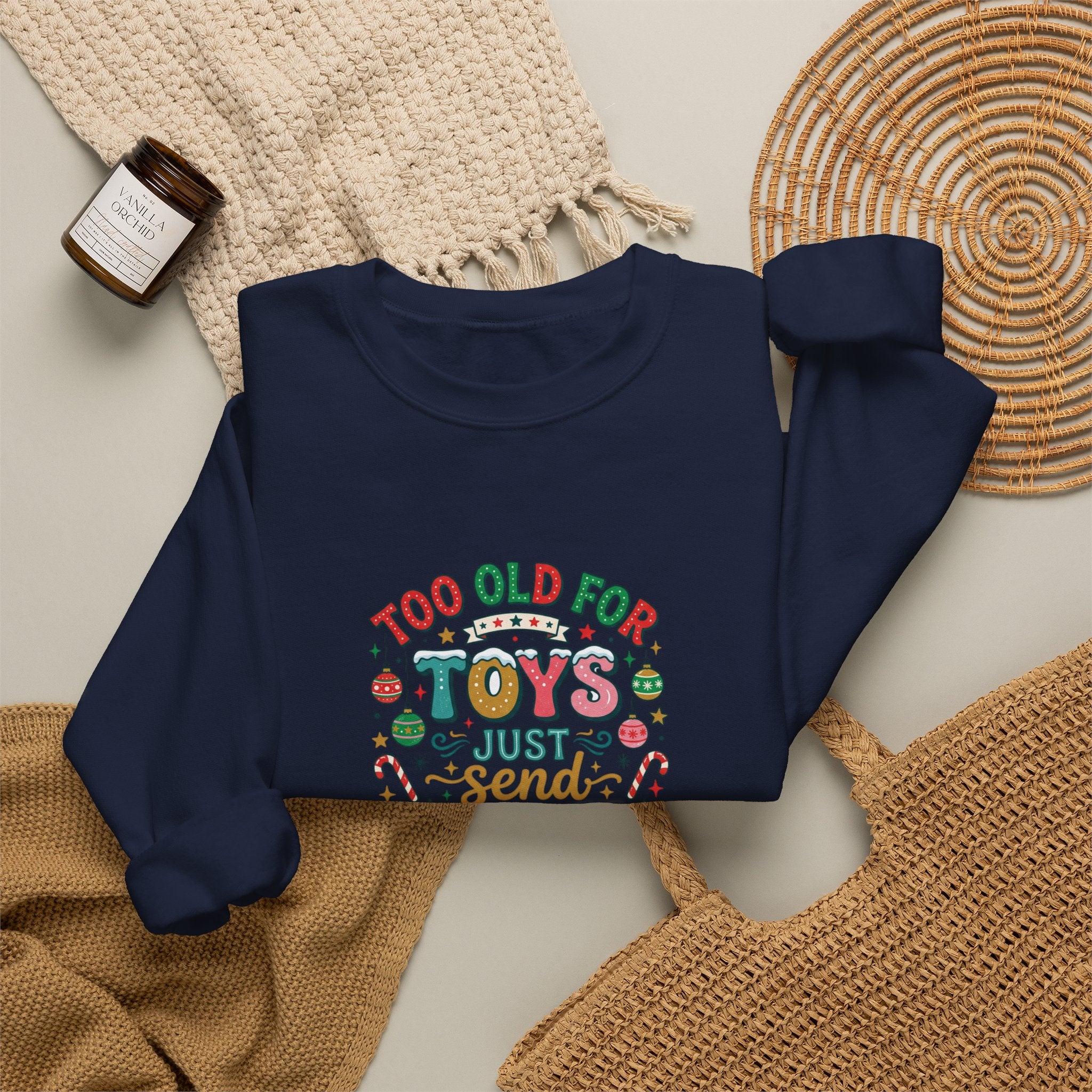 Christmas Sweatshirt — "Too Old for Toys, Just Send Cash" Holiday Crewneck