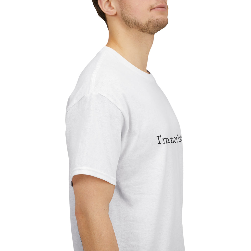 “I’m not late, Class started early” T-Shirt | Minimal Text Tee, College Humor