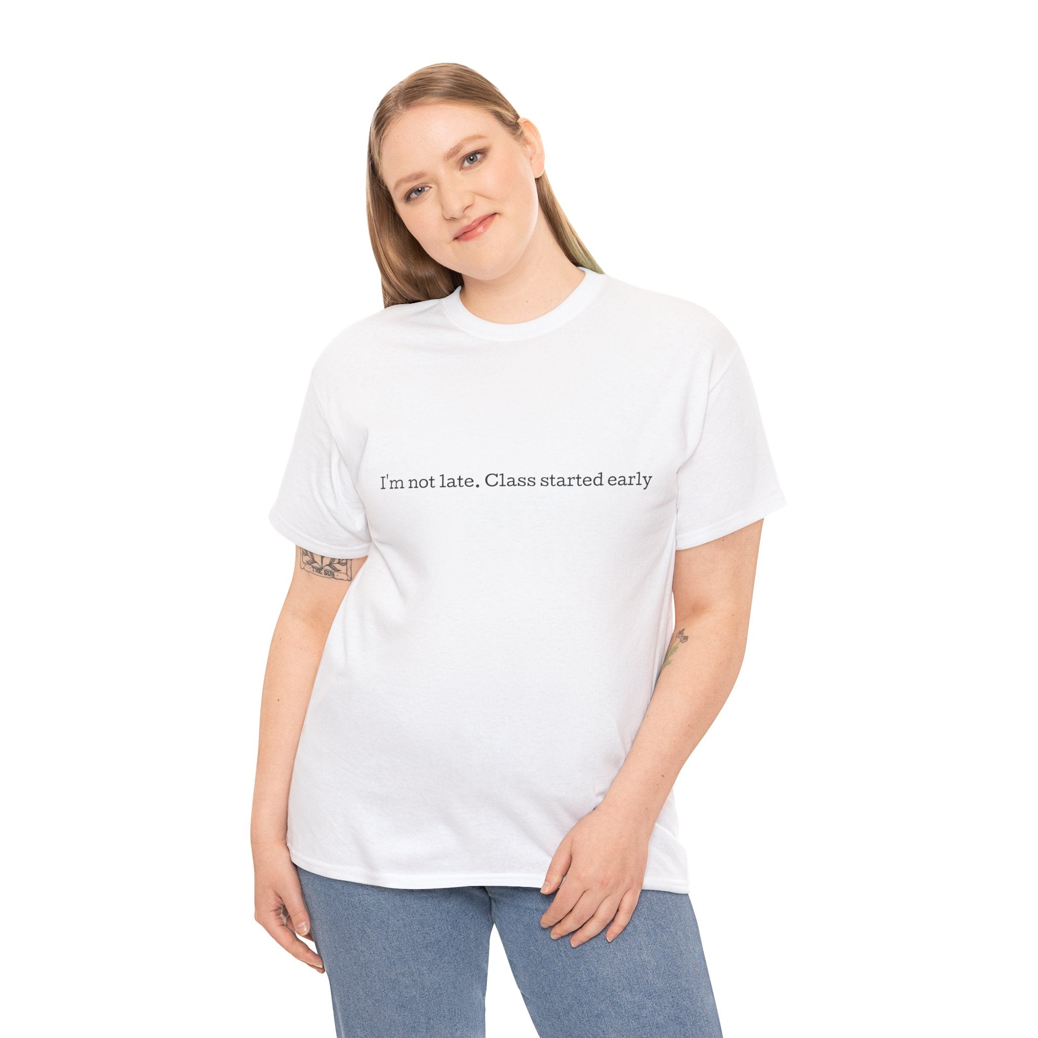 “I’m not late, Class started early” T-Shirt | Minimal Text Tee, College Humor