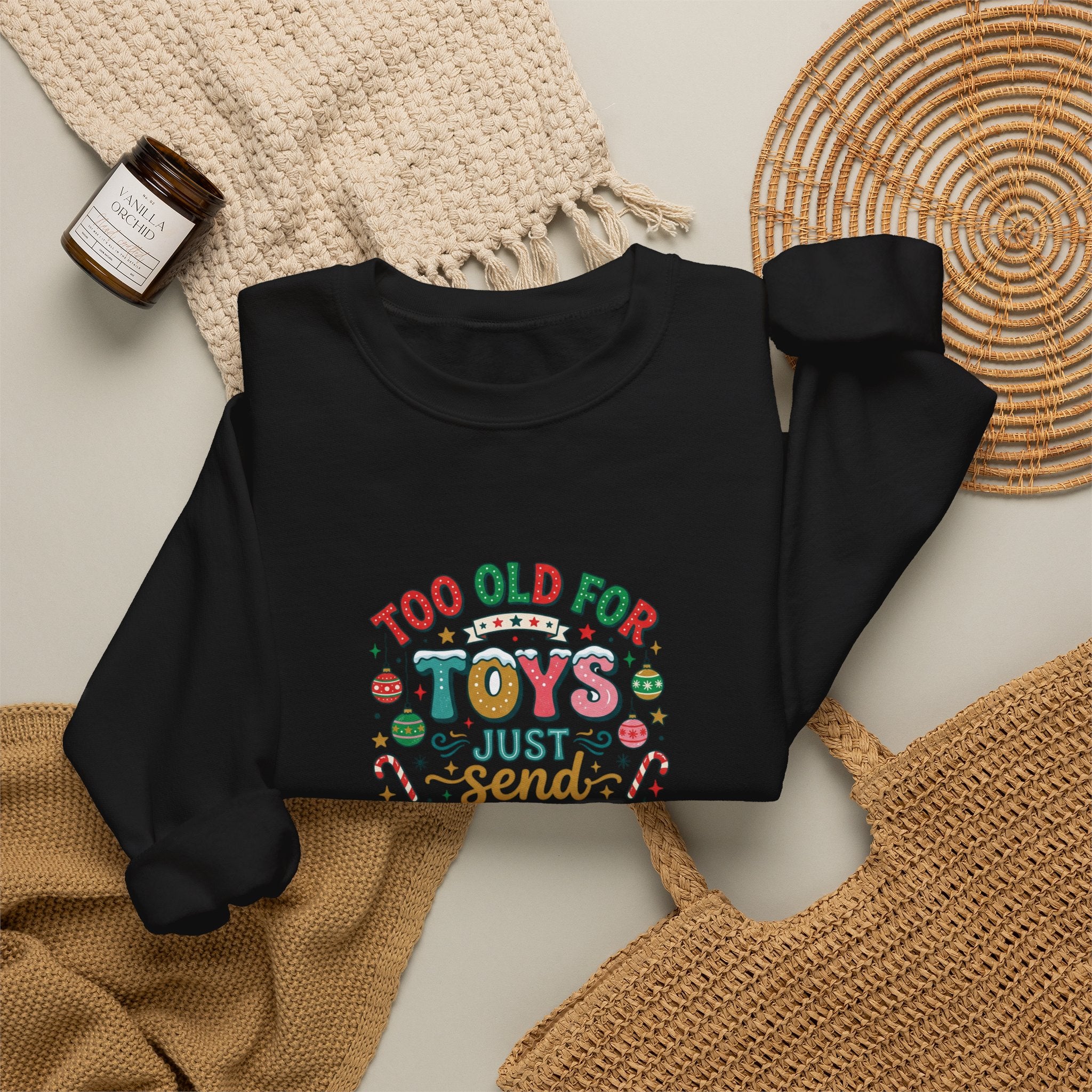 Christmas Sweatshirt — "Too Old for Toys, Just Send Cash" Holiday Crewneck